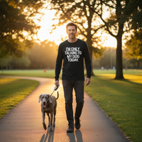 Load image into Gallery viewer, "I'm Only Talking To My Dog Today" Long Sleeve Tee
